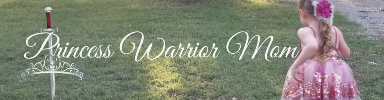 Princess Warrior Mom 